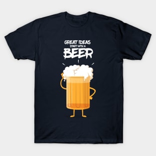 GREAT IDEAS START WITH A BEER T-Shirt